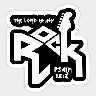 The Lord is my rock from Psalm 18:2, with guitar and white text Sticker